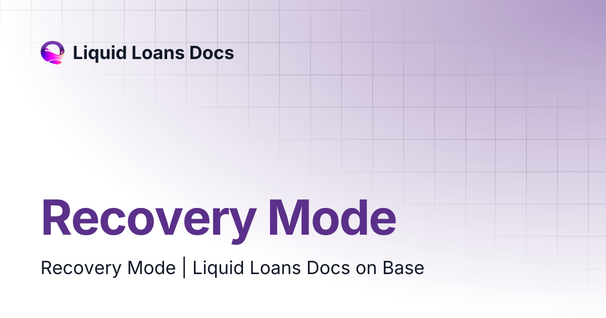 Recovery Mode | Liquid Loans Docs